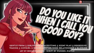 Do You Like it When I Call You Great Dude? || Audio Roleplay, Sensitive Fdom, MommyDomme Deep-throats n Pulverizes